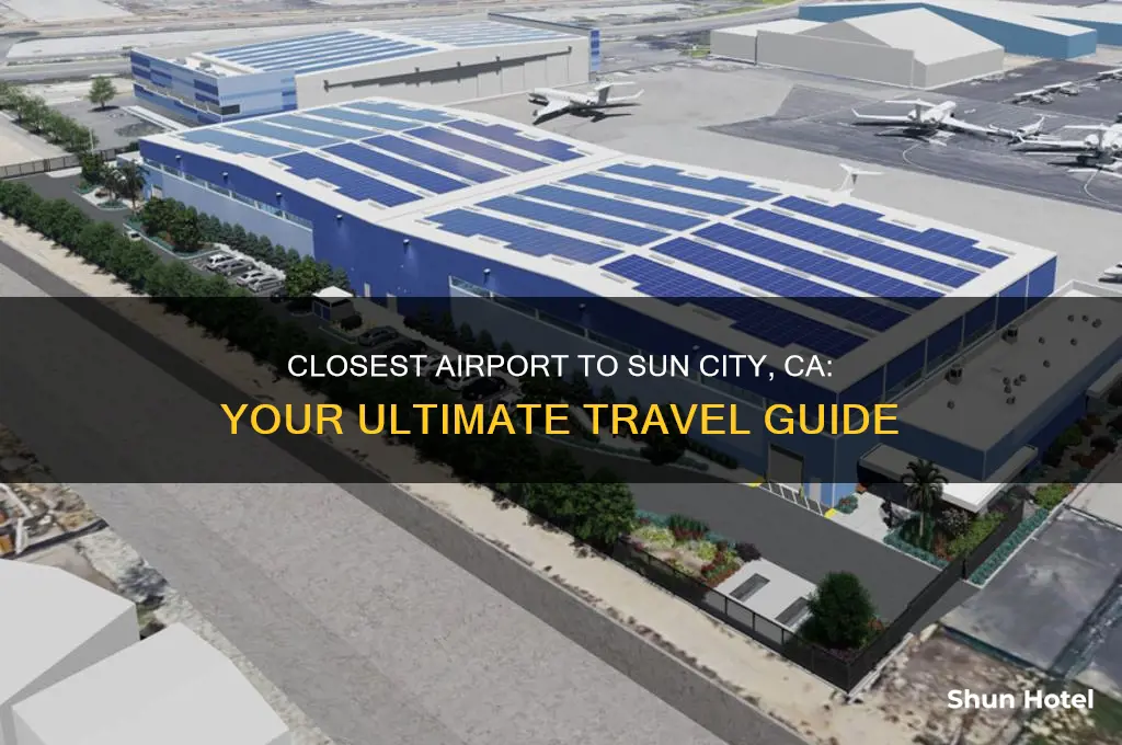 what airport is closest to sun city ca