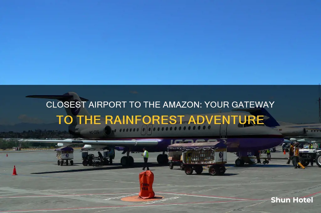 what airport is closest to the amazon