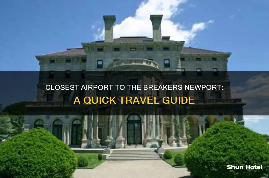 what airport is closest to the breakers in newport