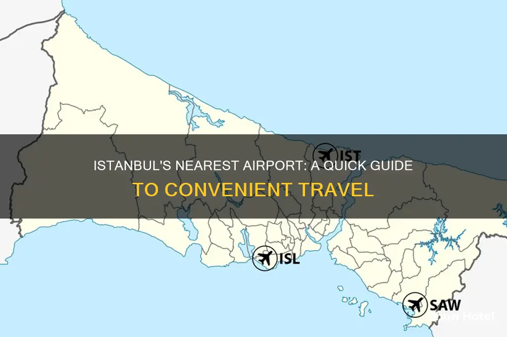 what airport is closest to the city of istanbul