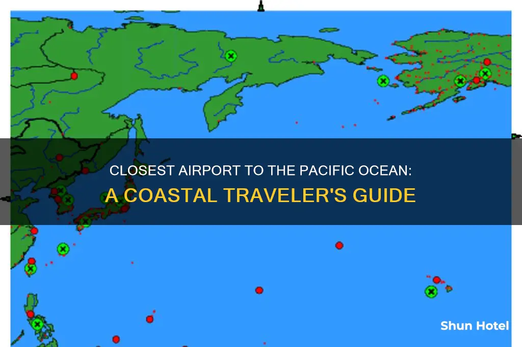 what airport is closest to the pacific ocean
