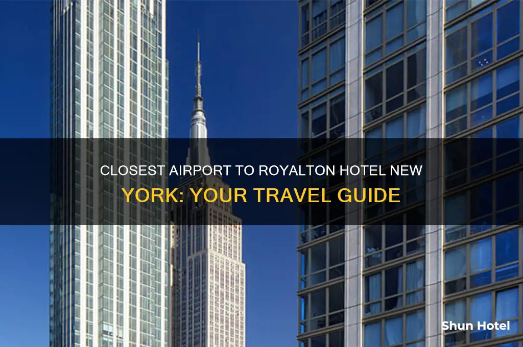 what airport is closest to the royalton hotel new york