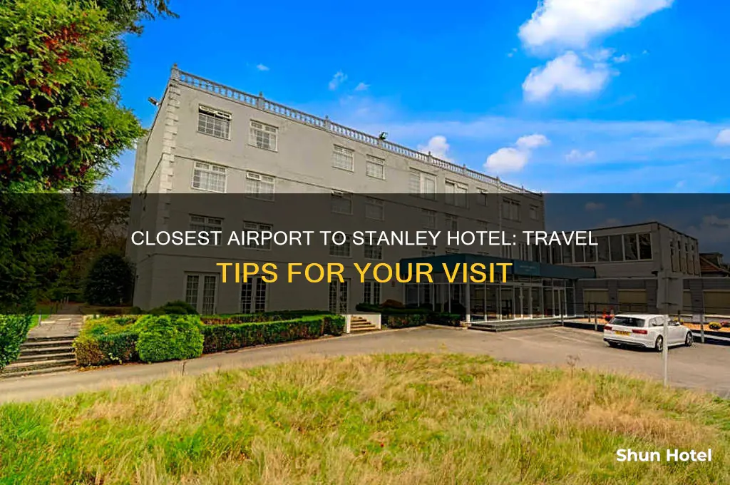 what airport is closest to the stanley hotel