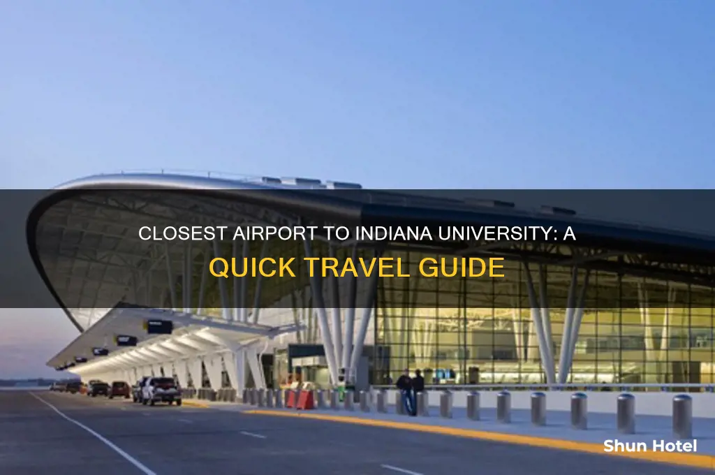 what airport is closest to the universit of indiana