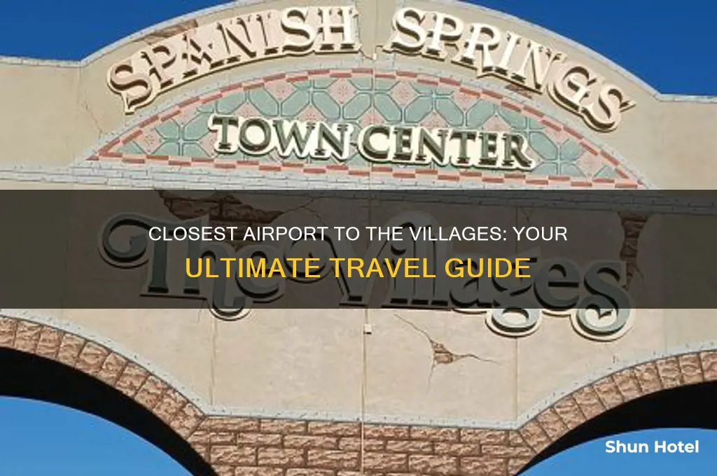 what airport is closest to the villages