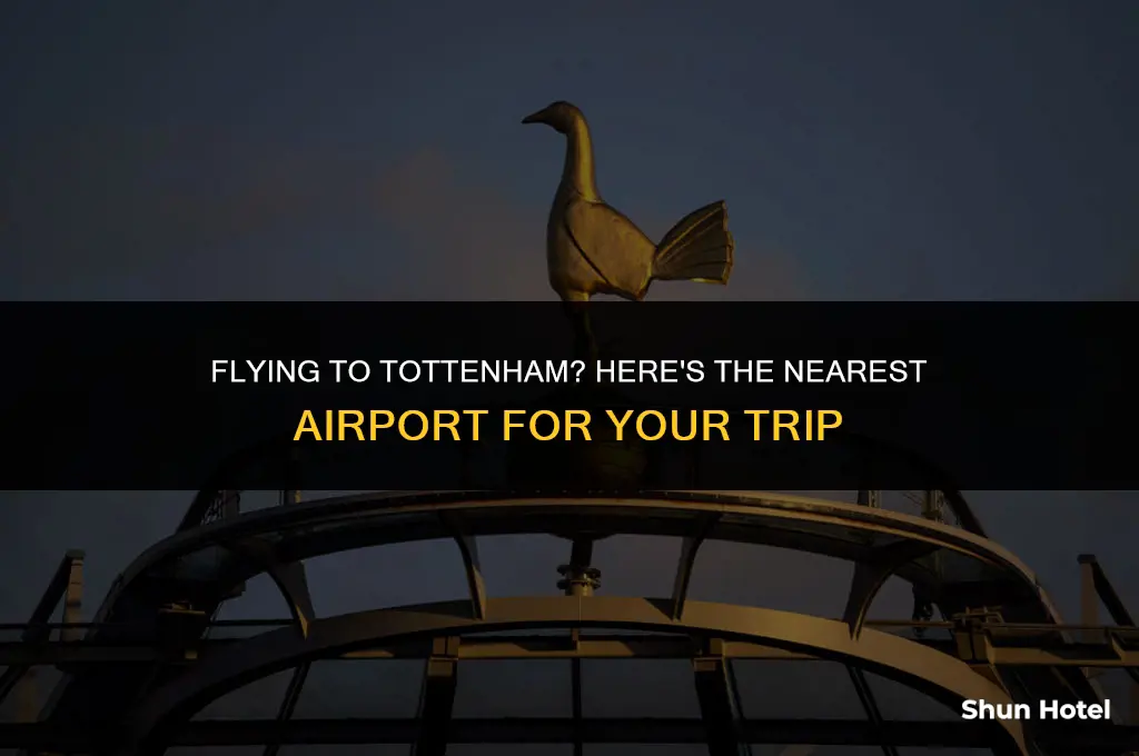 what airport is closest to tottenham