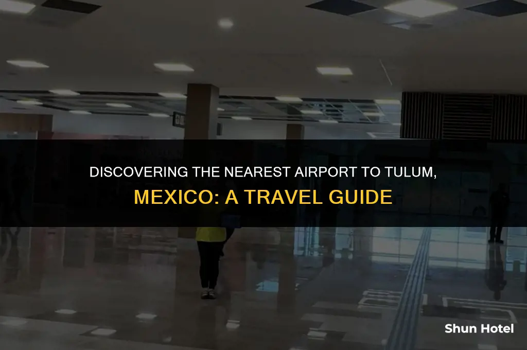 what airport is closest to tulum mexico