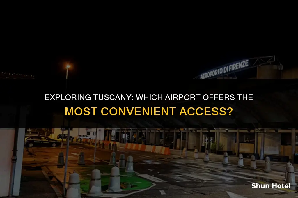 what airport is closest to tuscany