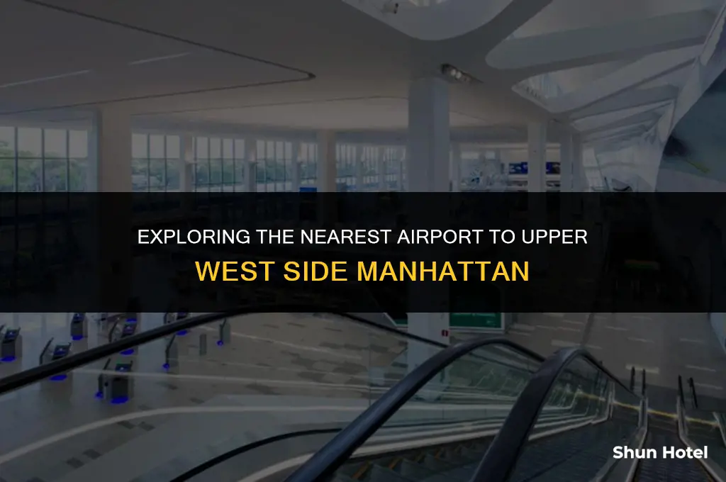 what airport is closest to upper west side manhattan