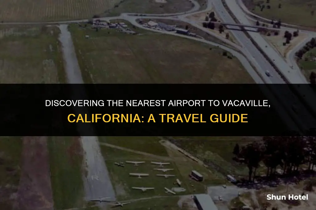what airport is closest to vacaville ca