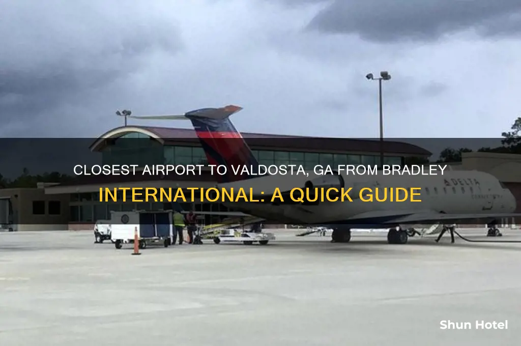 what airport is closest to valdosta ga from bradley international