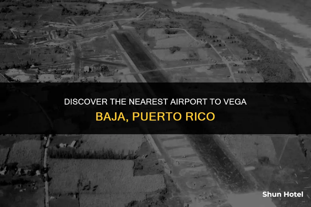 what airport is closest to vega baja puerto rico