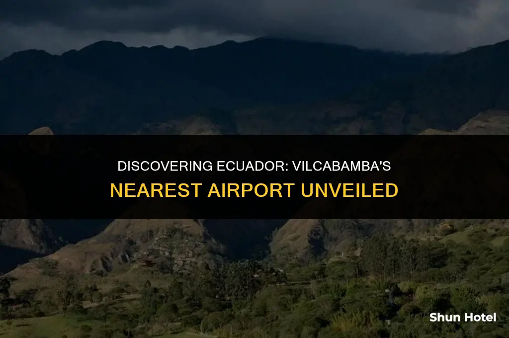 what airport is closest to vilcabamba ecuador