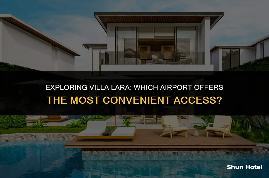 what airport is closest to villa lara
