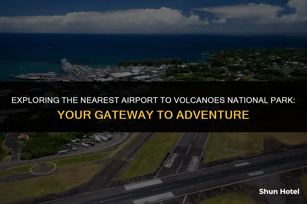 what airport is closest to volcanoes national park