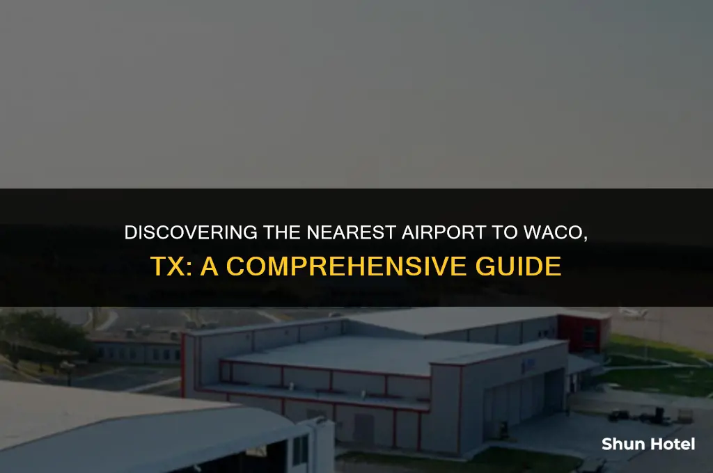 what airport is closest to waco tx