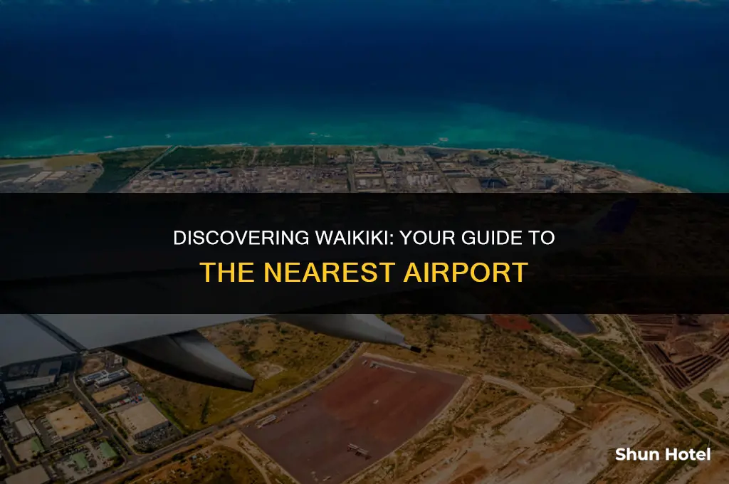 what airport is closest to waikiki