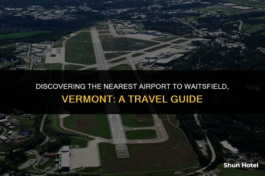 what airport is closest to waitsfield vermont