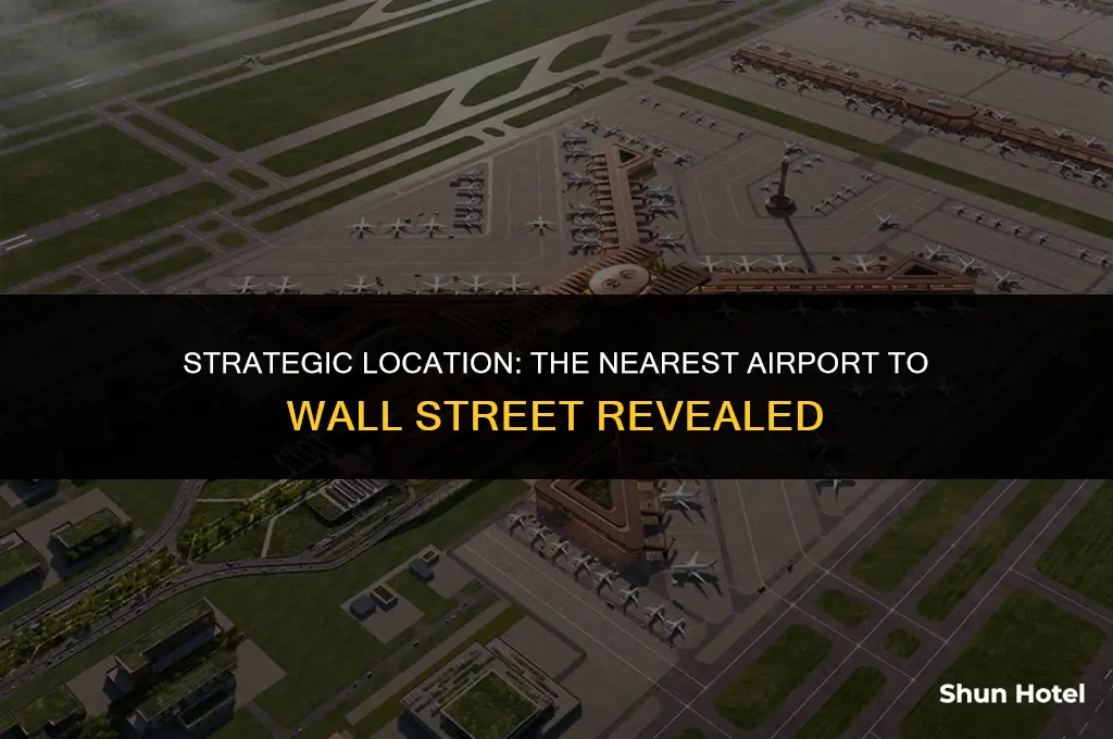 what airport is closest to wall street