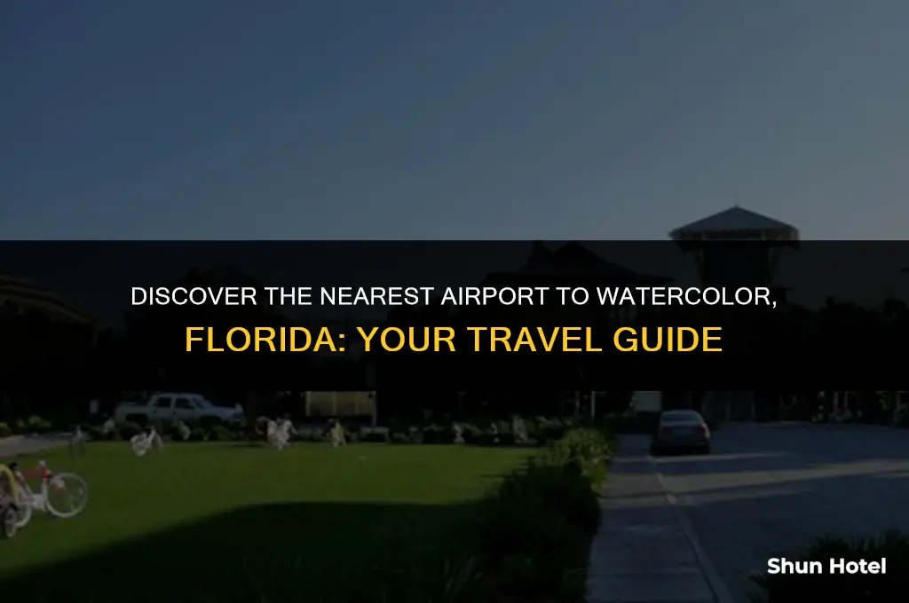 what airport is closest to watercolor florida