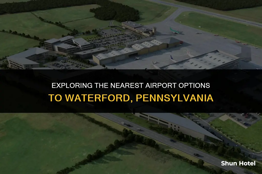 what airport is closest to waterford pa