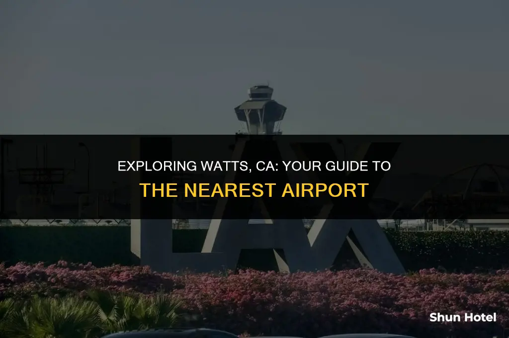 what airport is closest to watts ca