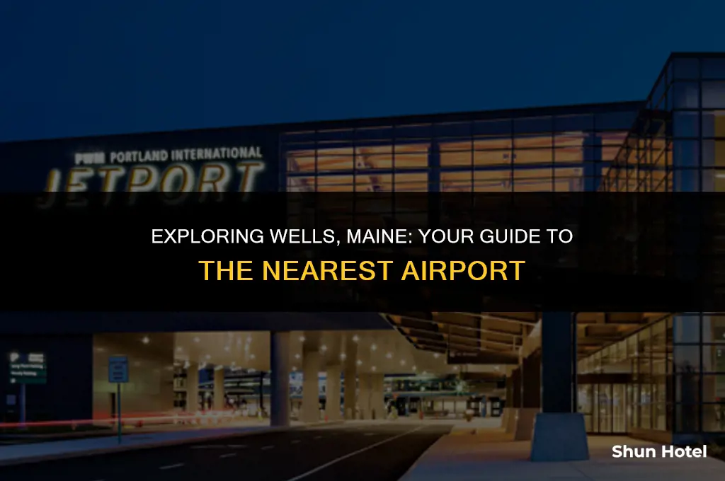 what airport is closest to wells maine