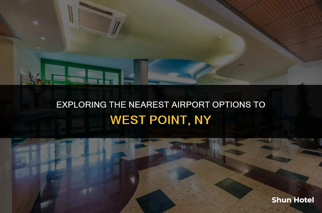 what airport is closest to west point ny