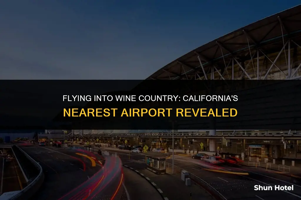 what airport is closest to wine country california