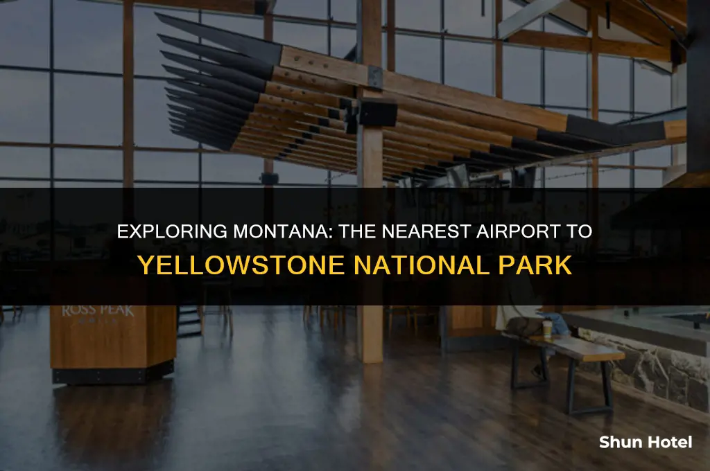 what airport is closest to yellowstone in montana