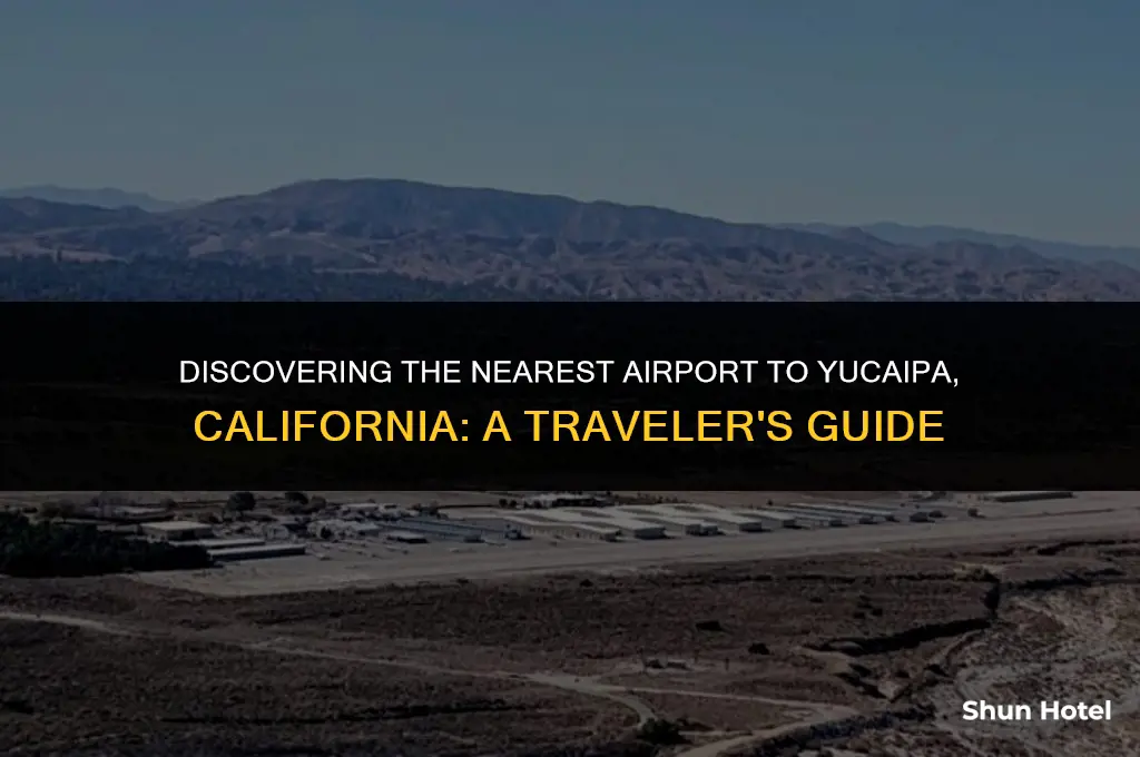 what airport is closest to yucaipa ca