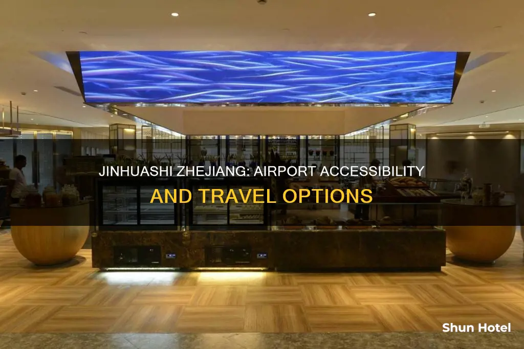 what airport is in jinhuashi zhejiang