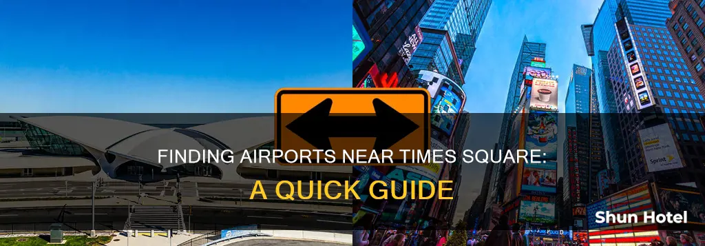 what airport is nearby time sqare