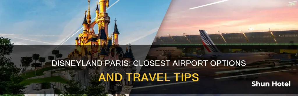 what airport is nearest disneyland paris