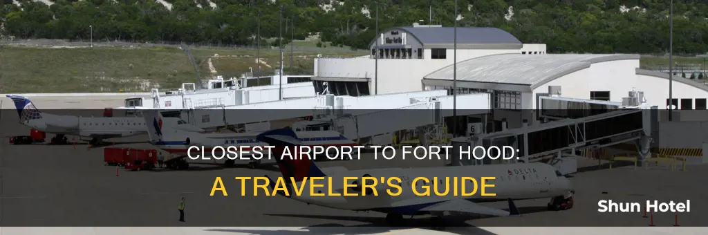 what airport is nearest fort hood