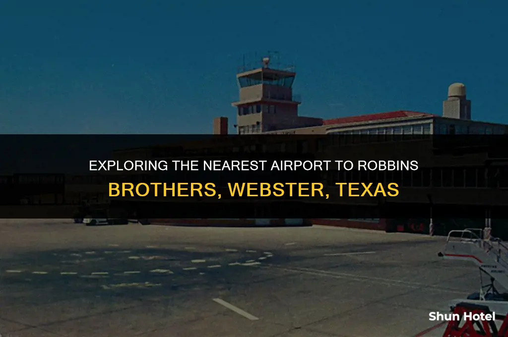 what airport is robbins brothers webster texas closest to