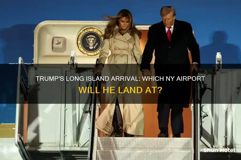 what airport is trump flying into long island ny