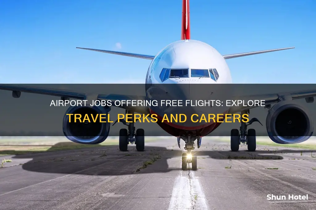 what airport jobs get free flights