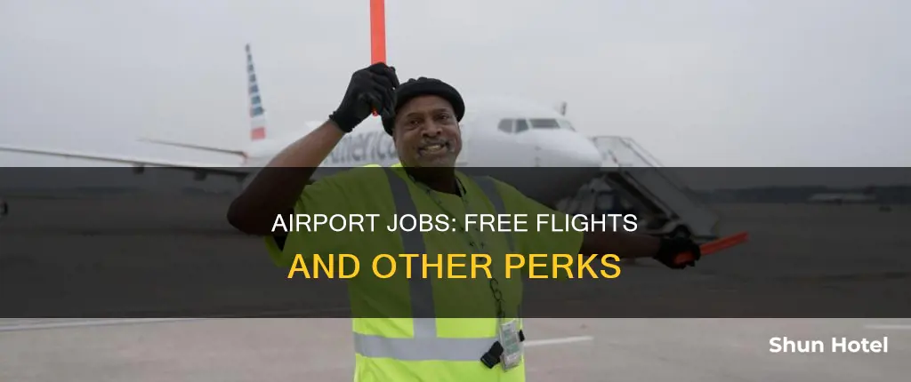 what airport jobs give free flights