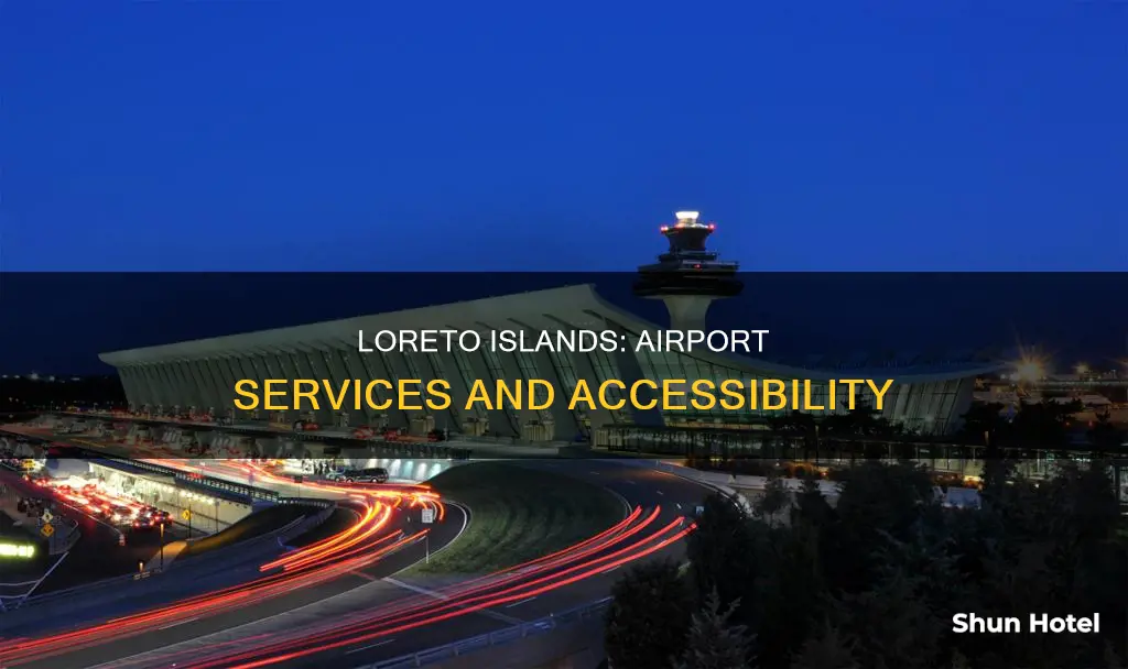 what airport services islands of loreto