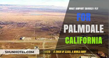 Best Airports to Fly into Palmdale, California: A Comprehensive Guide