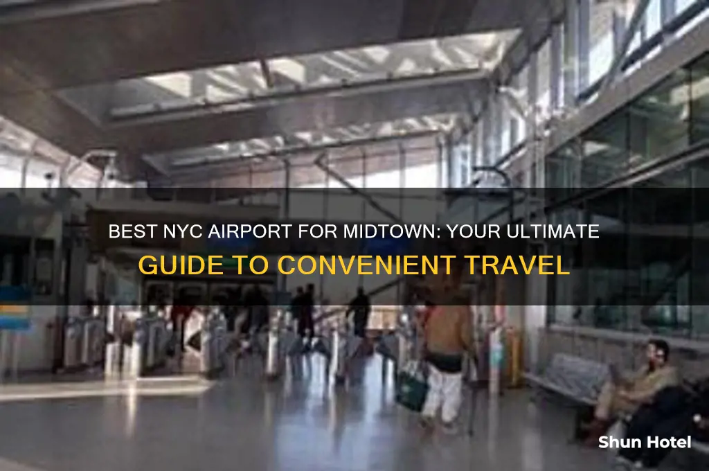 what airport should i fly into for nyc by midtown