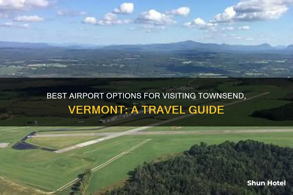 what airport should i fly into for townhsend vt