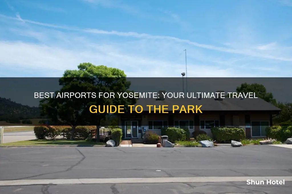 what airport should i fly into for yosemite national park