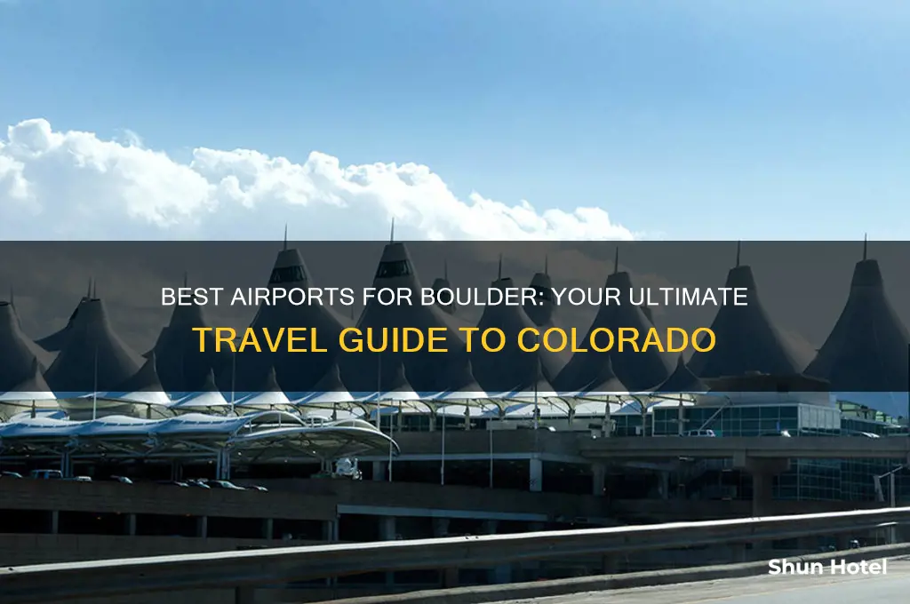 what airport should i fly into to get to boulder