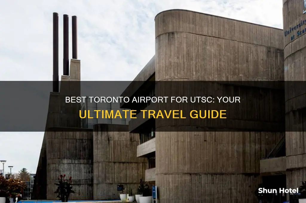 what airport should i fly to for utsc