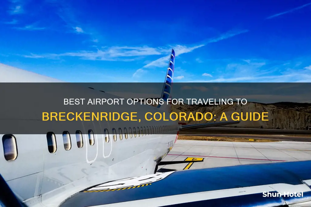 what airport should i use to get to breckenridge co