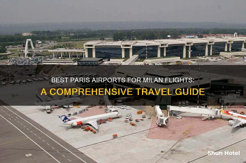 what airport to fly from paris to milan
