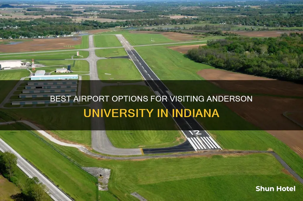 what airport to fly in for anderson university in indiana
