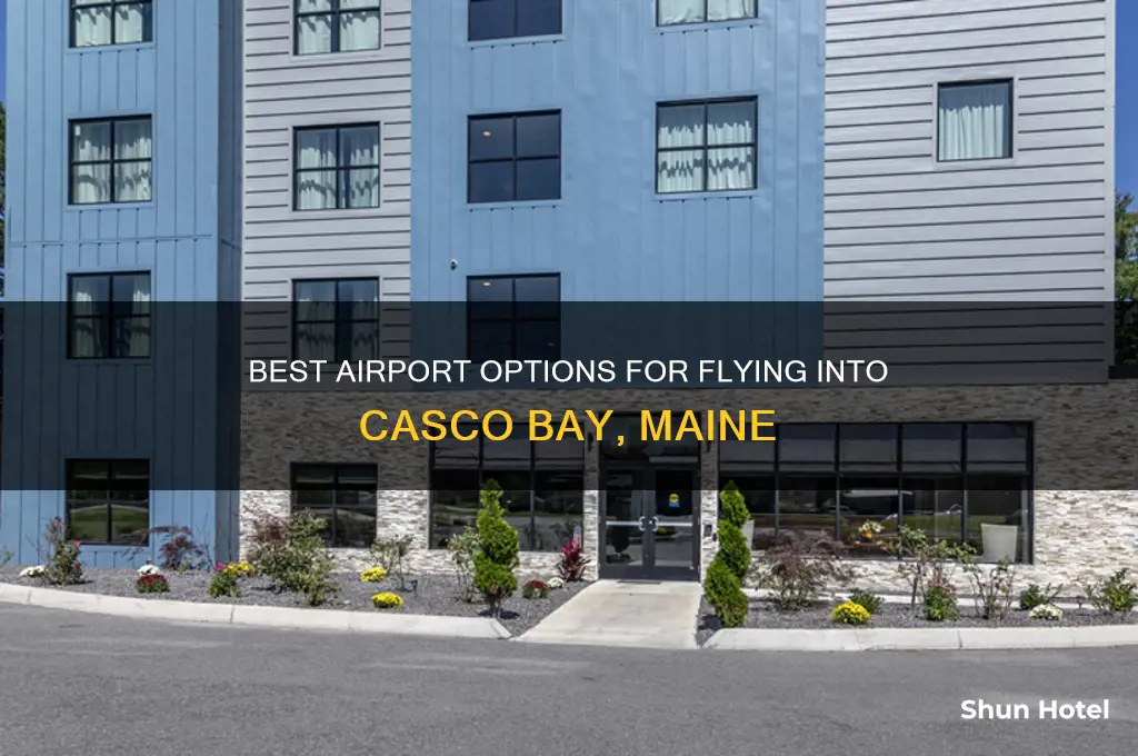 what airport to fly in for casco bay